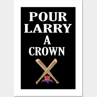 POUR LARRY A CROWN Posters and Art